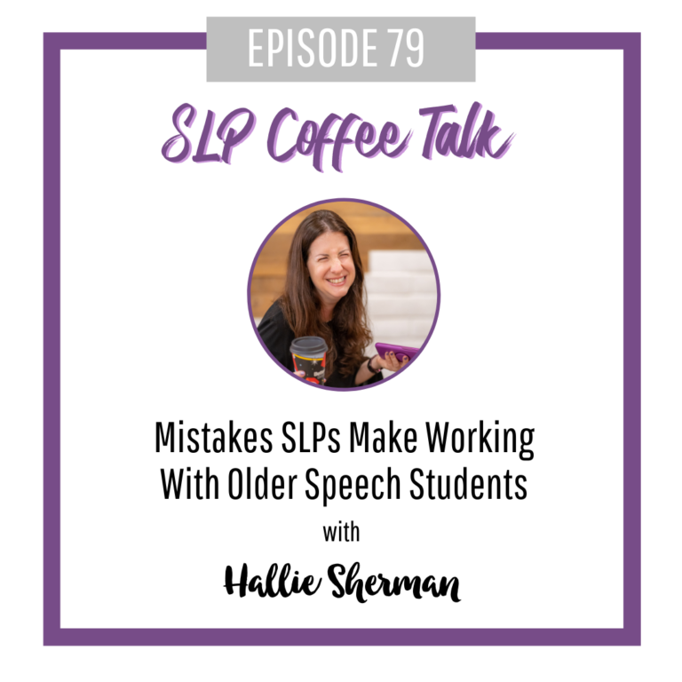 Mistakes SLPs Make Working With Older Speech Students
