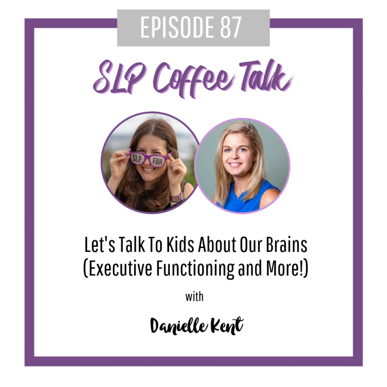 Let's Talk To Kids About Our Brains (Executive Functioning and More!) with Danielle Kent