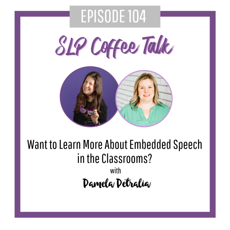 Want to Learn More About Embedded Speech in the Classrooms? with Pamela Petralia