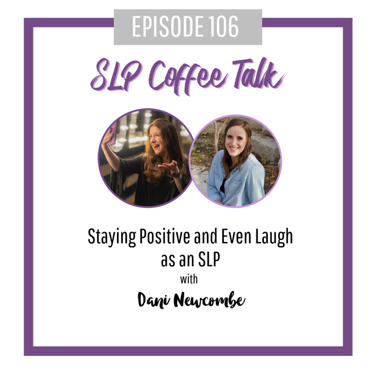 Staying Positive and Even Laugh as an SLP with Dani Newcombe