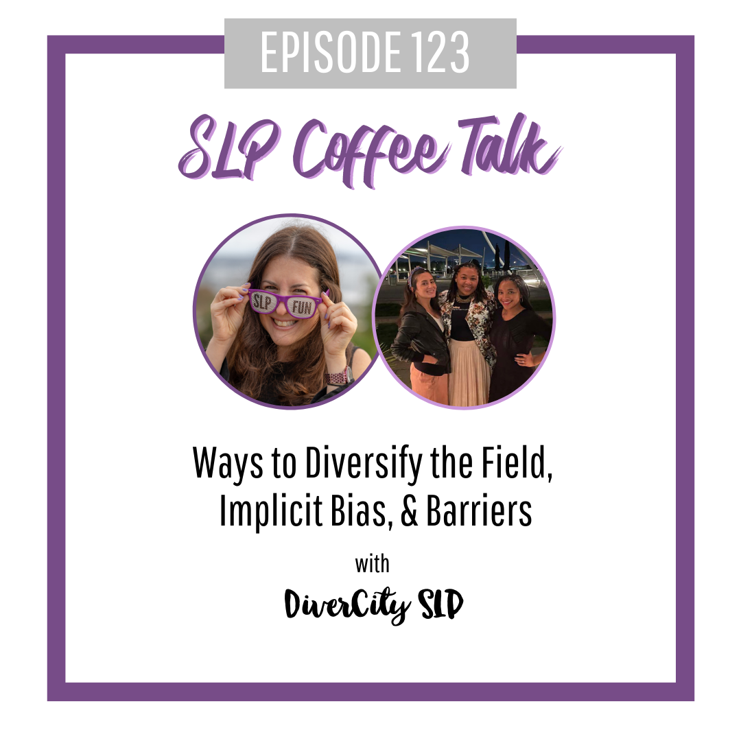 Ways to Diversify the Field, Implicit Bias, & Barriers with DiverCity SLP