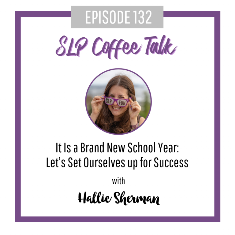 132: It Is a Brand New School Year: Let’s Set Ourselves up for Success