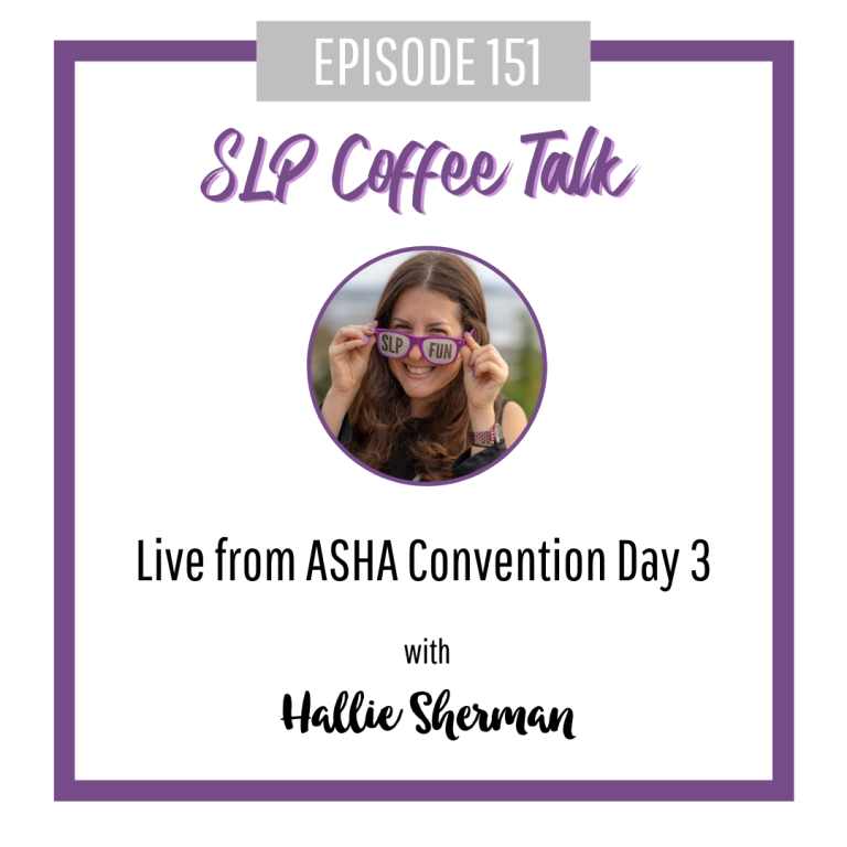 151: Live from ASHA Convention Day 3