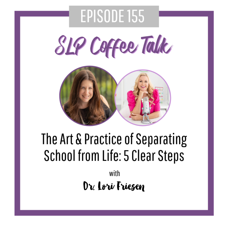 The Art & Practice of Separating School from Life: 5 Clear Steps with Dr. Lori Friesen