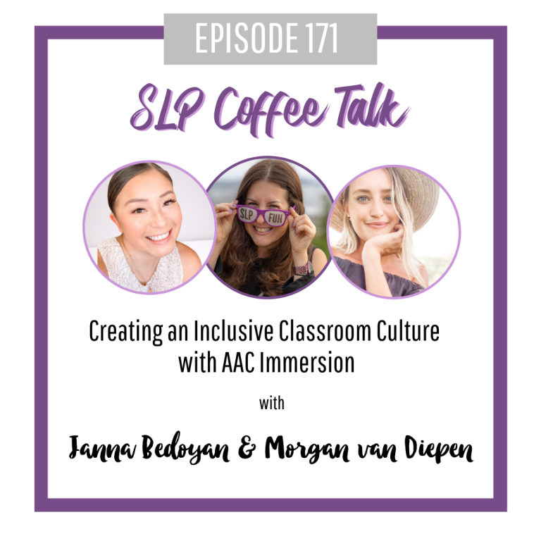 Creating an Inclusive Classroom Culture with AAC Immersion with Janna Bedoyan and Morgan van Diepen