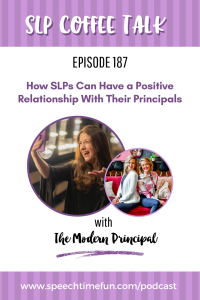 How SLPs Can Have a Positive Relationship With Their Principals with The Modern Principal