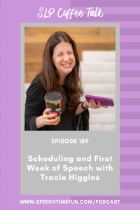  Scheduling and First Week of Speech with Tracie Higgins
