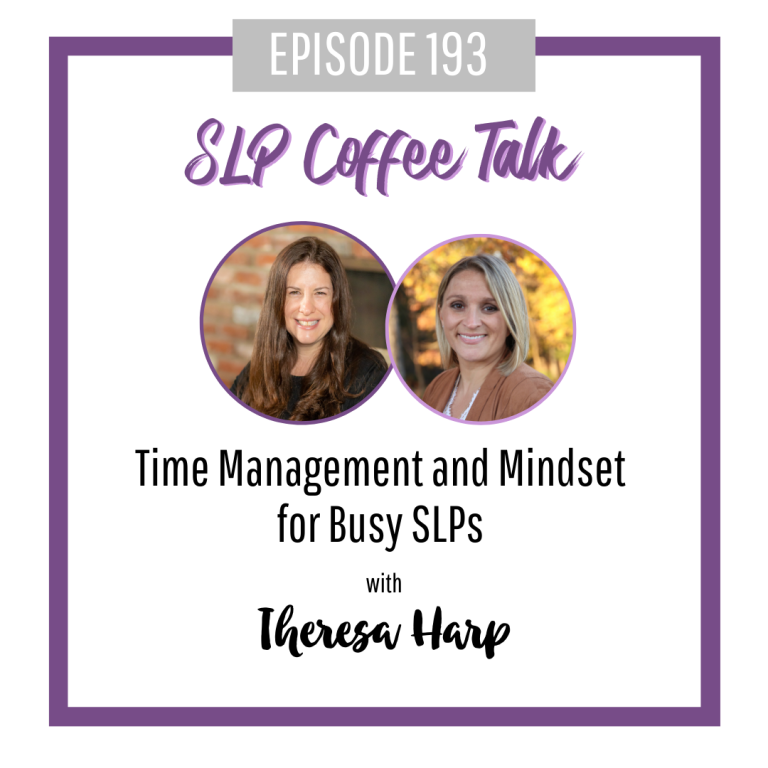 Time Management and Mindset for Busy SLPs with Theresa Harp