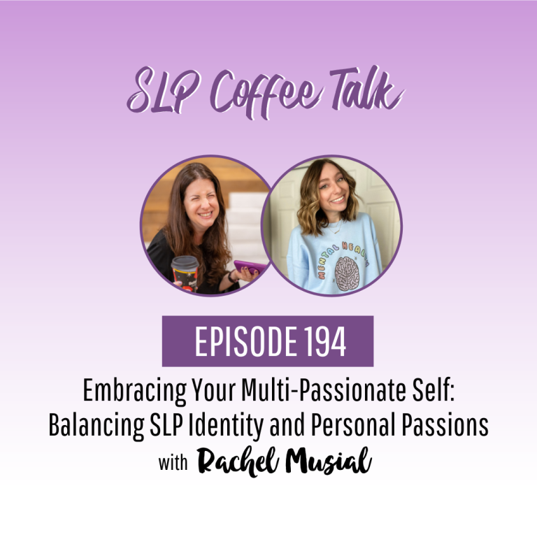 Embracing Your Multi-Passionate Self: Balancing SLP Identity and Personal Passions with Rachel Musial
