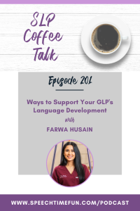 Ways to Support Your GLP's Language Development with Farwa Husain