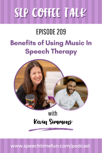 Benefits of Using Music In Speech Therapy with Kevin Simmons