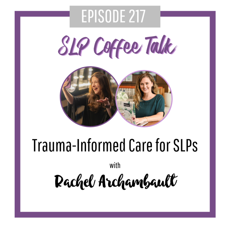 Trauma-Informed Care for SLPs with Rachel Archambault