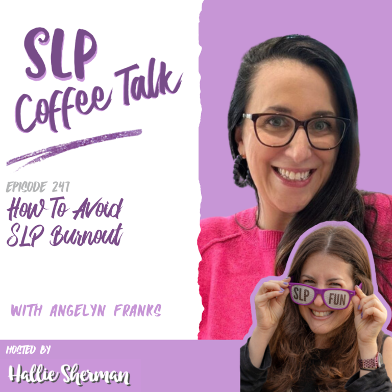 247: How To Avoid SLP Burnout