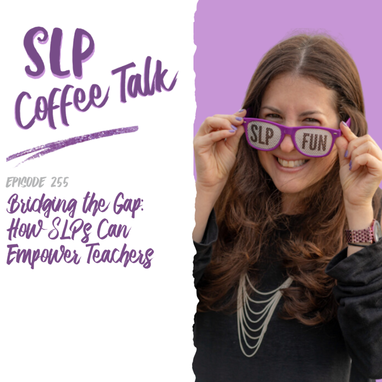 255: Bridging the Gap: How SLPs Can Empower Teachers to Support Students with Speech and Language Needs