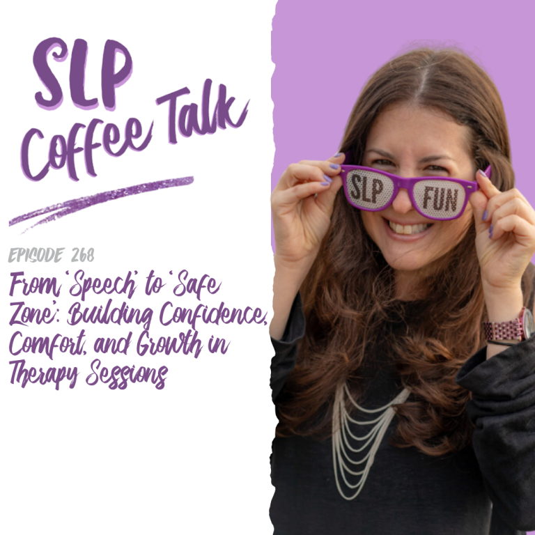 268: From ‘Speech’ to ‘Safe Zone’: Building Confidence, Comfort, and Growth in Therapy Sessions