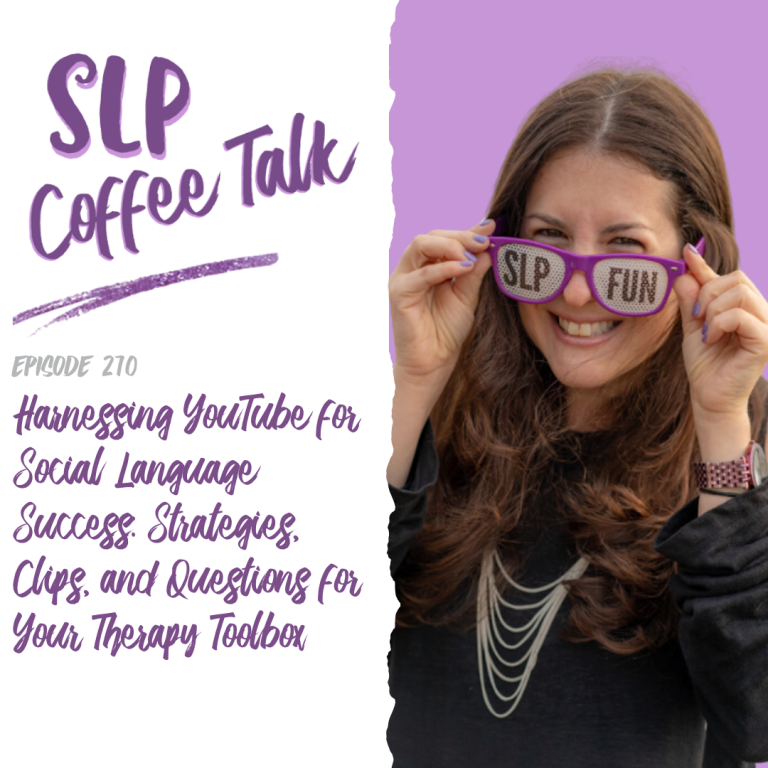 270: Harnessing YouTube for Social Language Success: Strategies, Clips, and Questions for Your Therapy Toolbox