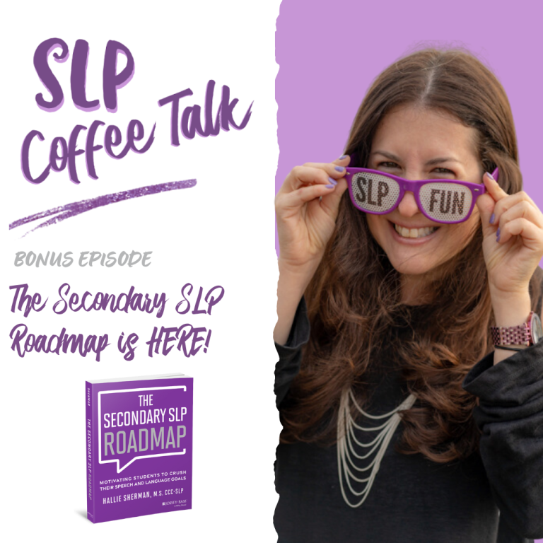 BONUS: Secondary SLP Roadmap is HERE!