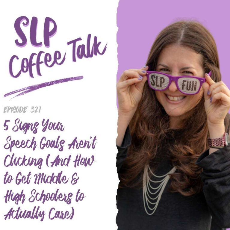 327: 5 Signs Your Speech Goals Aren’t Clicking (And How to Get Middle & High Schoolers to Actually Care)